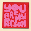 You Are My Person Card
