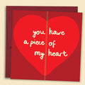 You Have A Piece Of My Heart Card