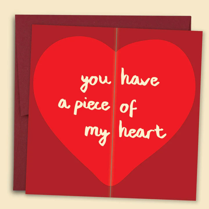 You Have A Piece Of My Heart Card